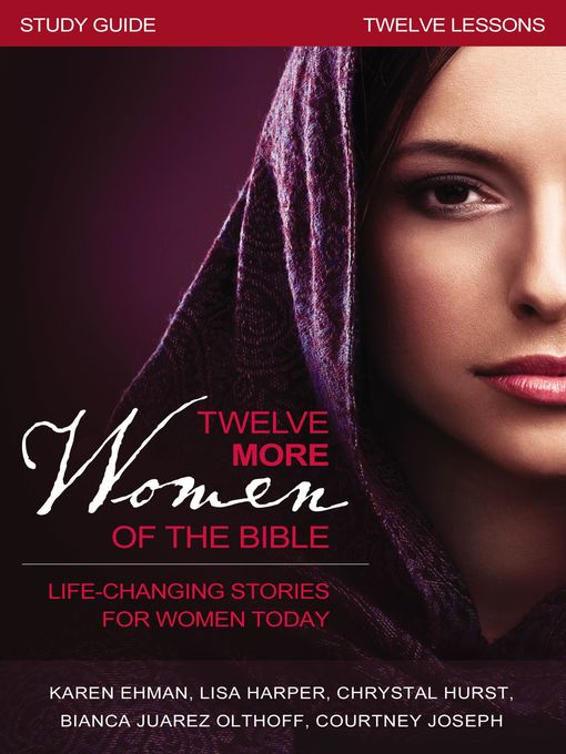 Title details for Twelve More Women of the Bible Study Guide by Lisa Harper - Available